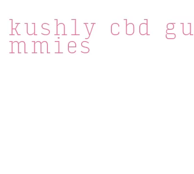 kushly cbd gummies