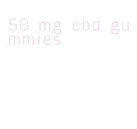 50 mg cbd gummies