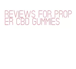 reviews for proper cbd gummies