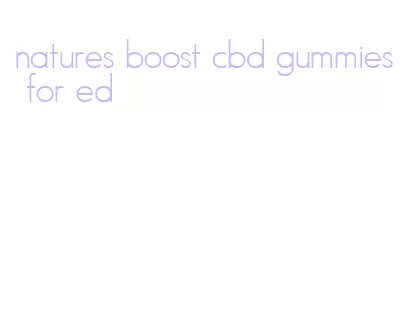 natures boost cbd gummies for ed