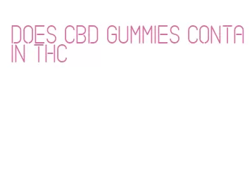 does cbd gummies contain thc