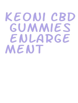 keoni cbd gummies enlargement