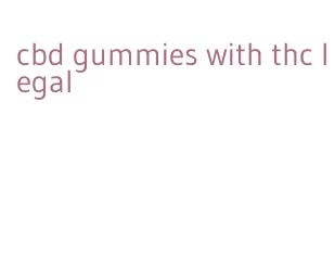 cbd gummies with thc legal