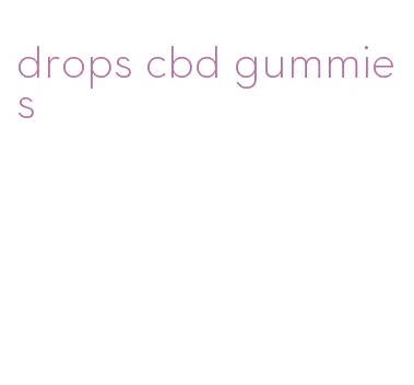 drops cbd gummies