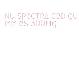 nu spectra cbd gummies 300mg