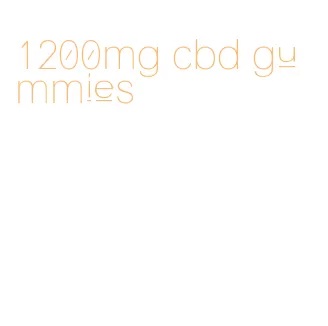 1200mg cbd gummies