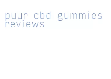 puur cbd gummies reviews