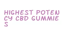 highest potency cbd gummies