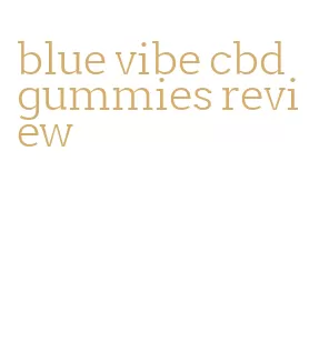 blue vibe cbd gummies review