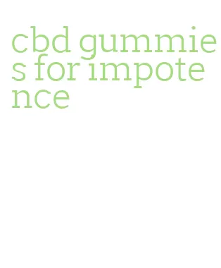 cbd gummies for impotence