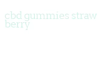 cbd gummies strawberry