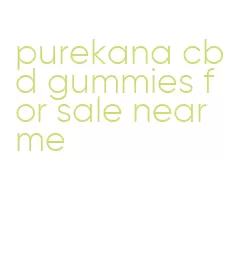 purekana cbd gummies for sale near me