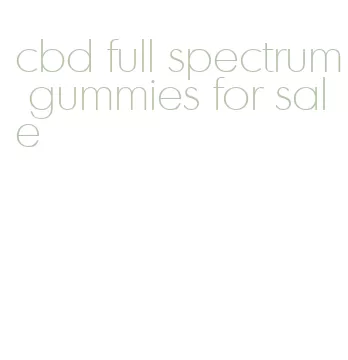 cbd full spectrum gummies for sale