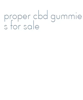 proper cbd gummies for sale