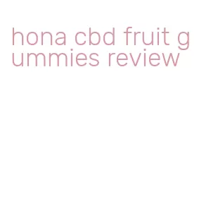 hona cbd fruit gummies review