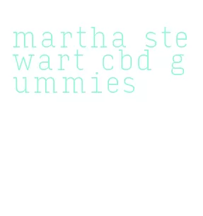 martha stewart cbd gummies