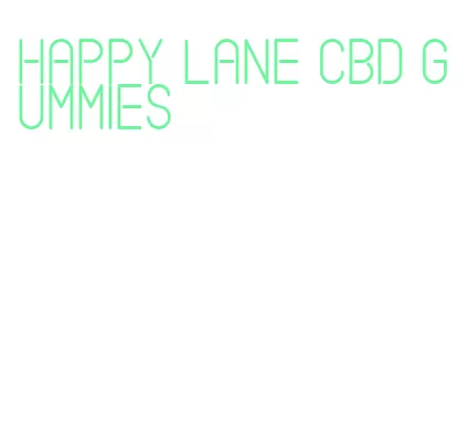 happy lane cbd gummies