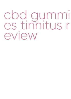 cbd gummies tinnitus review