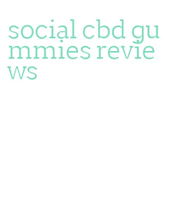 social cbd gummies reviews