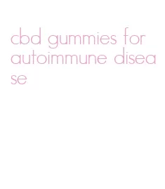 cbd gummies for autoimmune disease