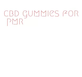 cbd gummies for pmr