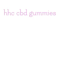 hhc cbd gummies