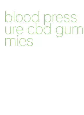 blood pressure cbd gummies