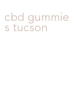 cbd gummies tucson