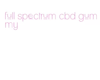 full spectrum cbd gummy