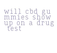 will cbd gummies show up on a drug test