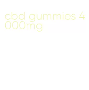 cbd gummies 4000mg