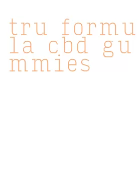 tru formula cbd gummies