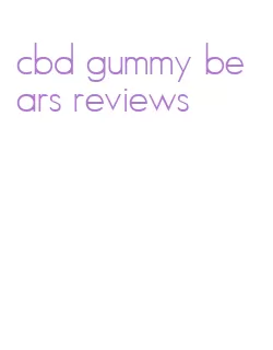 cbd gummy bears reviews