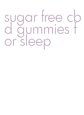 sugar free cbd gummies for sleep