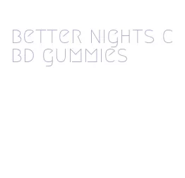 better nights cbd gummies