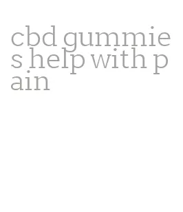 cbd gummies help with pain