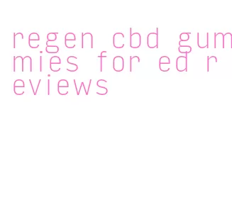 regen cbd gummies for ed reviews