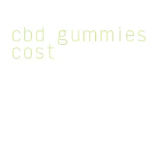 cbd gummies cost