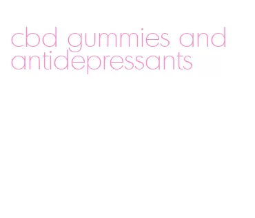 cbd gummies and antidepressants