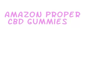 amazon proper cbd gummies