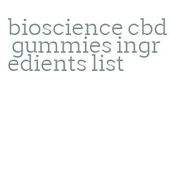 bioscience cbd gummies ingredients list