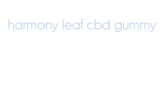 harmony leaf cbd gummy