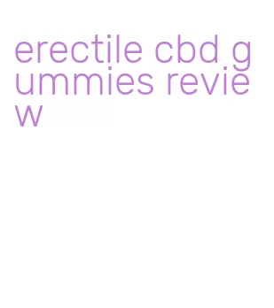 erectile cbd gummies review