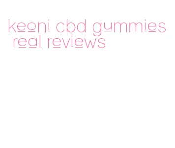 keoni cbd gummies real reviews