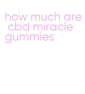 how much are cbd miracle gummies