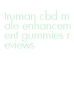 truman cbd male enhancement gummies reviews