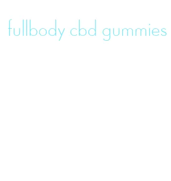 fullbody cbd gummies