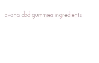 avana cbd gummies ingredients