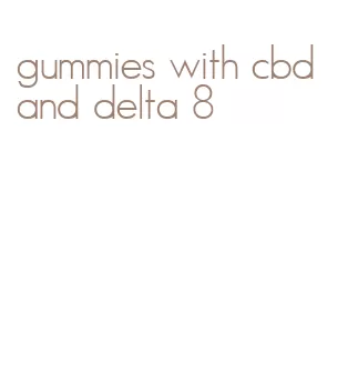 gummies with cbd and delta 8