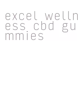 excel wellness cbd gummies